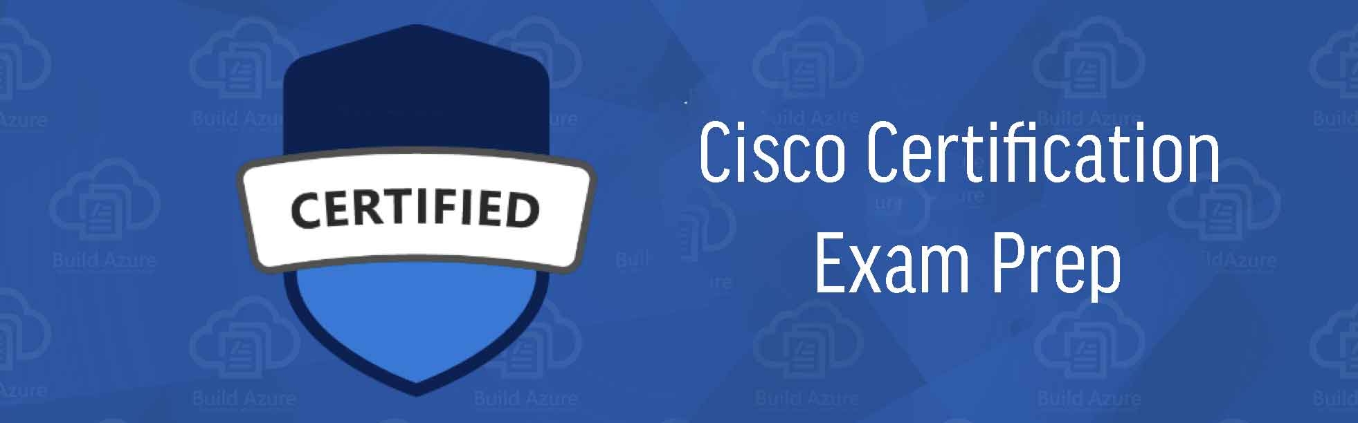 Cisco Certification Exam Prep Cisco Certification Exam Prep