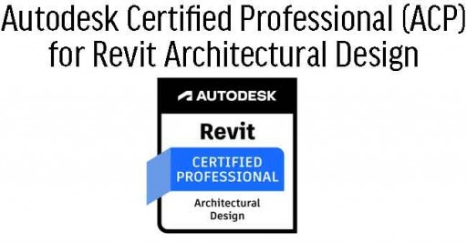 Revit for Architectural Design Professional Certification ACP Prep