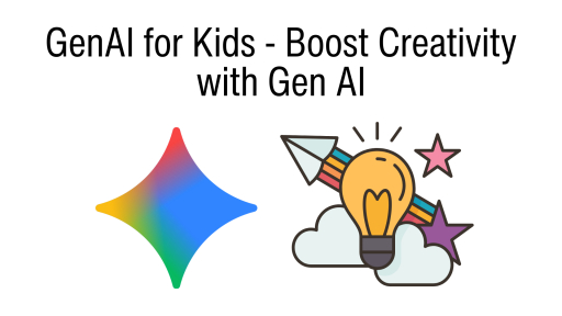 GenAI for Kids - Boost Creativity with Gen AI