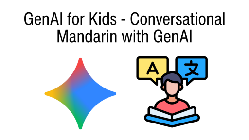 GenAI for Kids -  Conversational Mandarin with GenAI
