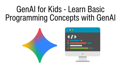 GenAI for Kids - Learn Basic Programming Concepts with GenAI