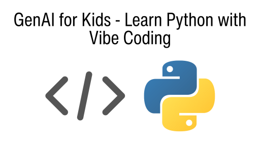 GenAI for Kids - Learn Python with Vibe Coding