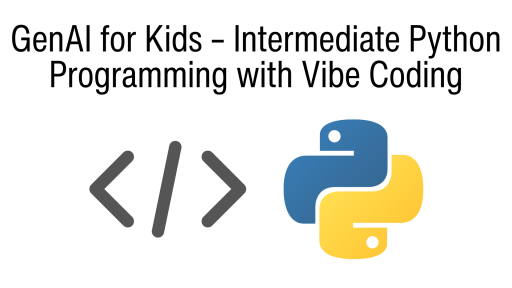 GenAI for Kids – Intermediate Python Programming with Vibe Coding