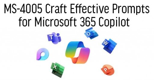 Craft Effective Prompts for Microsoft 365 Copilot 