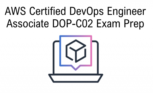 AWS Certified DevOps Engineer Exam Prep 