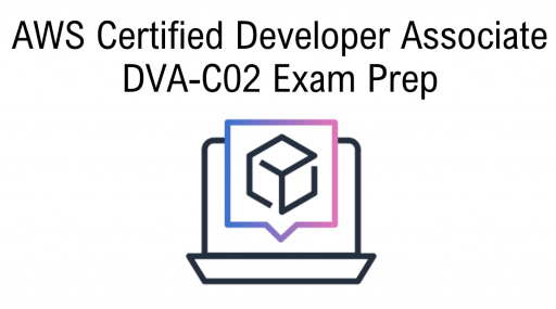 AWS Certified Developer Associate Exam Prep
