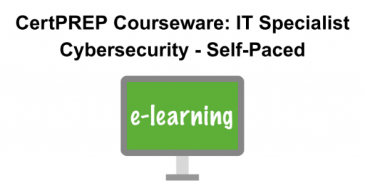 CertPREP Courseware: IT Specialist Cybersecurity - Self-Paced