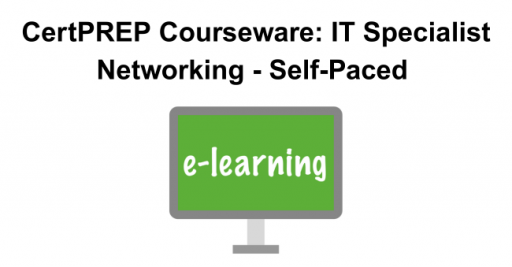 CertPREP Courseware: IT Specialist Networking - Self-Paced