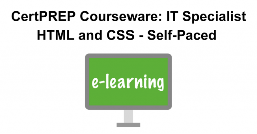 CertPREP Courseware: IT Specialist HTML and CSS - Self-Paced