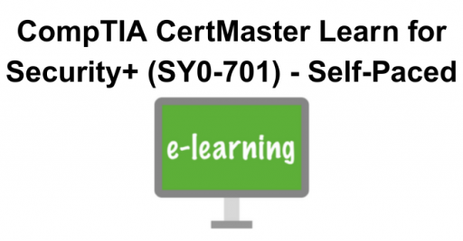 CompTIA CertMaster Learn for Security+ (SY0-701) - Self-Paced