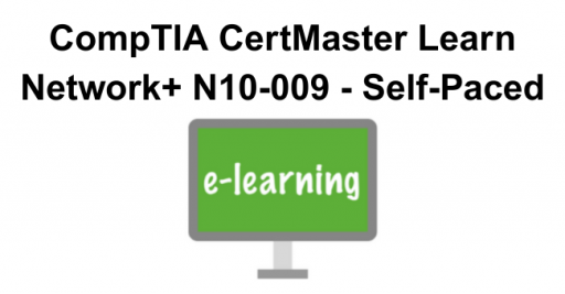 CompTIA CertMaster Learn Network+ N10-009 - Self-Paced