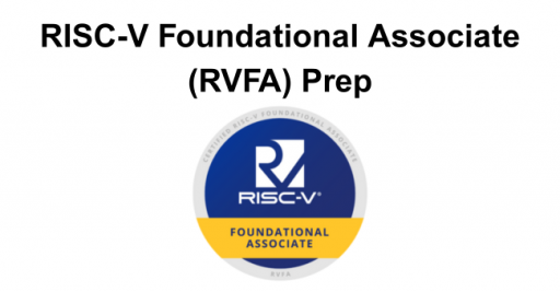 RISC-V Foundational Associate (RVFA) Prep
