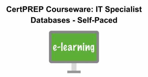 CertPREP Courseware: IT Specialist Databases - Self-Paced