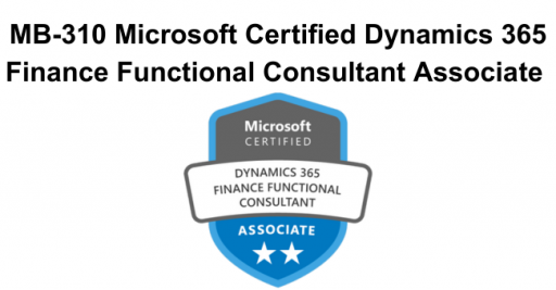 MB-310 Microsoft Certified Dynamics 365 Finance Functional Consultant Associate