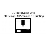 3D Prototyping with  3D Design, 3D Scan and 3D Printing