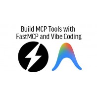 Build MCP Tools with FastMCP and Vibe Coding