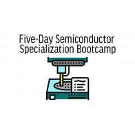 Five-Day Semiconductor Specialization Bootcamp