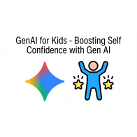 GenAI for Kids - Boosting Self Confidence with Gen AI