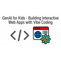 GenAI for Kids - Building Interactive Web Apps with Vibe Coding