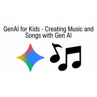 GenAI for Kids - Creating Music and Songs with Gen AI