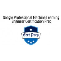Google Cloud Certified Professional Machine Learning Engineer Training