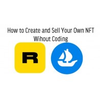How to Create  and Sell Your Non-Fungible Token (NFT) Without Coding