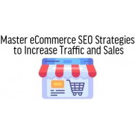 Master eCommerce SEO Strategies to Increase Traffic and Sales