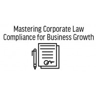 Mastering Corporate Law Compliance for Business Growth