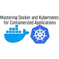 Mastering Docker and Kubernetes for Containerized Applications