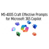 MS-4005 Craft Effective Prompts for Microsoft 365 Copilot  