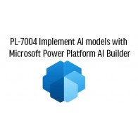 PL-7004 Implement AI models with Microsoft Power Platform AI Builder