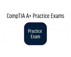 CompTIA A+ Practice Exams