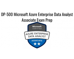 DP-500 Microsoft Azure Enterprise Data Analyst Associate Exam Prep
