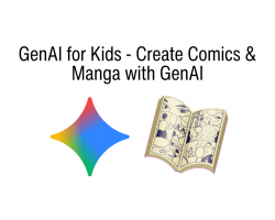 GenAI for Kids - Create Comics & Manga with GenAI