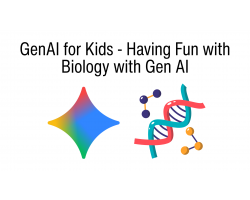 GenAI for Kids - Having Fun with Biology with Gen AI