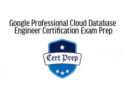 Google Professional Cloud Database Engineer Certification Exam Prep