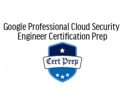 Google Professional Cloud Security Engineer Certification Prep