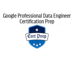Google Professional Data Engineer Certification Prep 