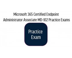 MD-102 Microsoft 365 Certified Endpoint Administrator Associate Practice Exams