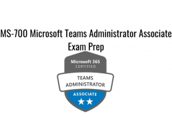 MS-700 Microsoft Teams Administrator Associate Exam Prep