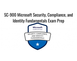 SC-900 Microsoft Security, Compliance, and Identity Fundamentals Exam Prep