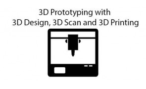 3D Prototyping with  3D Design, 3D Scan and 3D Printing in Malaysia
