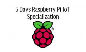 5 Days Raspberry Pi IoT Specialization in Malaysia