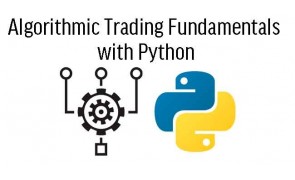 Algorithmic Trading Fundamentals with Python