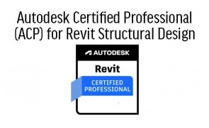Revit for Structural Design Professional Certification ACP Prep