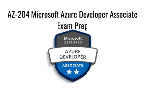 AZ-204 Microsoft Azure Developer Associate Exam Prep
