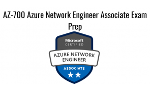 AZ-700 Azure Network Engineer Associate Exam Prep