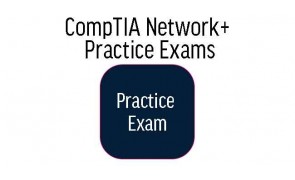 CompTIA Network+ Practice Exams