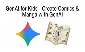 GenAI for Kids - Create Comics & Manga with GenAI
