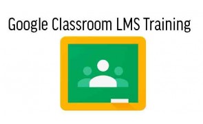 Google Classroom LMS Training in Malaysia